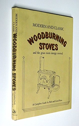 Imagen de archivo de Modern and Classic Woodburning Stoves and the Grass Roots Energy Revival a la venta por Wonder Book