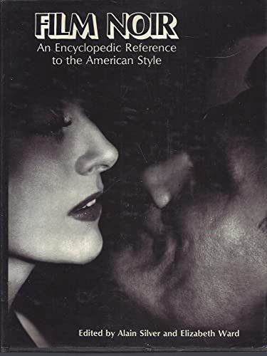 Beispielbild fr Film Noir :An Encyclopedia Reference to the American Style zum Verkauf von The Book House, Inc.  - St. Louis
