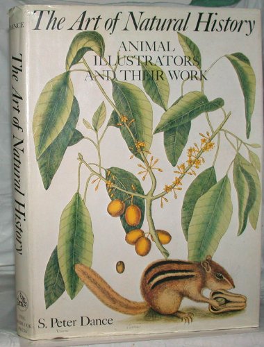 The Art of Natural History: Animal Illustrators and Their Work [Signed by author] [Thomas Lovejoy...