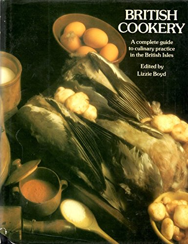 9780879510879: British Cookery: A Complete Guide to Culinary Practice in England, Scotland, Ireland and Wales
