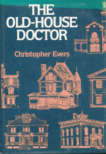 Stock image for The Old-House Doctor: The Essential Guide to Repairing, Restoring, and Rejuvenating Your Old Home for sale by ThriftBooks-Dallas