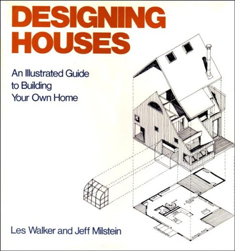 9780879510961: Designing Houses: An Illustrated Guide to Building Your Own Home