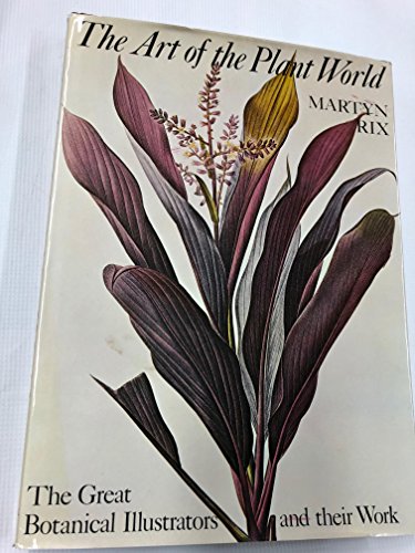 The Art of the Plant World: The Great Botanical Illustrators and their Work - Rix, Martyn