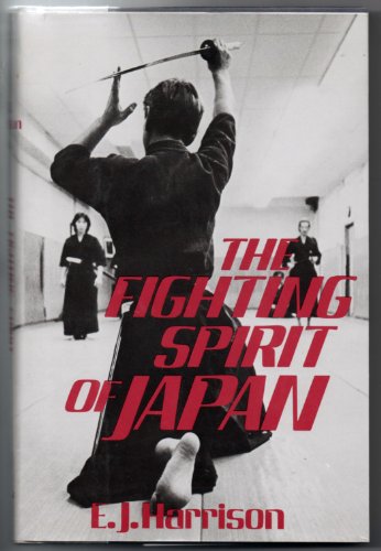 Stock image for The Fighting Spirit of Japan: The Esoteric Study of the Martial Arts and Way of Life in Japan for sale by Front Cover Books
