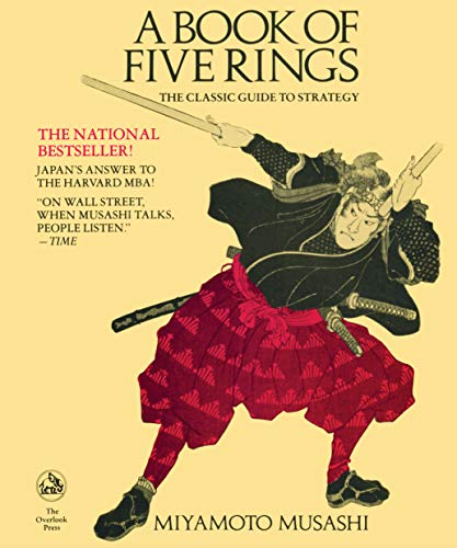 A Book of Five Rings: The Classic Guide to Strategy - Musashi Miyomoto