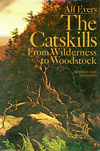 The Catskills: From Wilderness to Woodstock - Evers, Alf