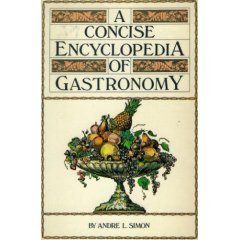 Stock image for A Concise Encyclopedia of Gastronomy for sale by Irish Booksellers