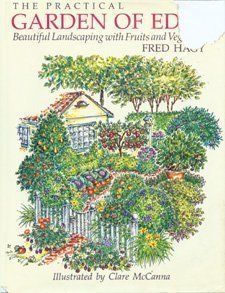 Beispielbild fr The Practical Garden of Eden: Beautiful Landscaping with Fruits and Vegetables zum Verkauf von Wonder Book