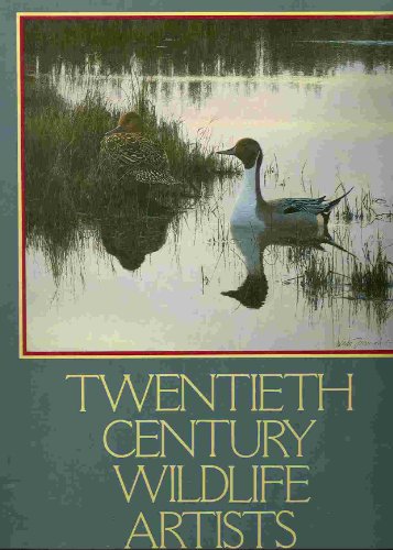 Stock image for Twentieth Century Wildlife Artists for sale by Better World Books