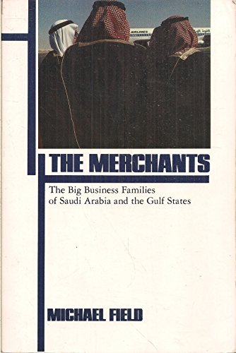 Beispielbild fr The Merchants : The Big Business Families of Saudi Arabia and the Gulf States zum Verkauf von Better World Books