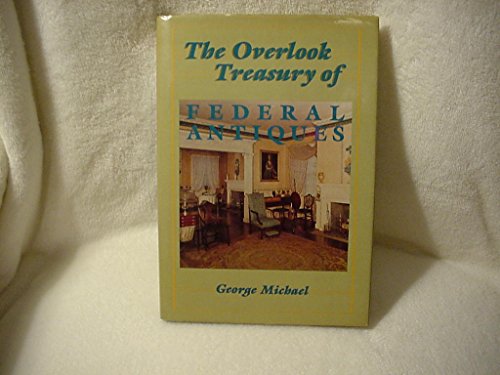 Stock image for Overlook Treasury of Federal Antiques for sale by Discover Books