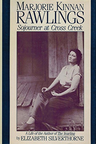 Stock image for Marjorie Kinnan Rawlings: Sojourner at Cross Creek for sale by SecondSale