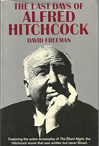 9780879513184: The Last Days of Alfred Hitchcock: A Memoir Featuring the Screenplay of Alfred Hitchcocks the Short Night