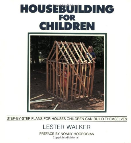 9780879513320: Housebuilding for Children: Step-By-Step Plans for Houses Children Can Build Themselves