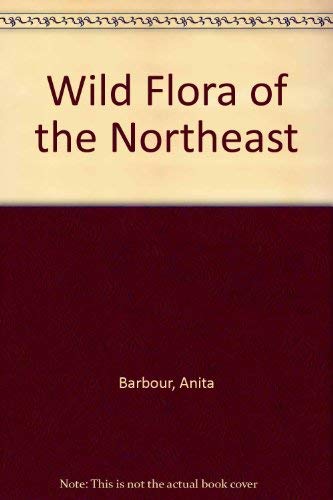 Stock image for Wild Flora of the Northeast for sale by Chequamegon Books