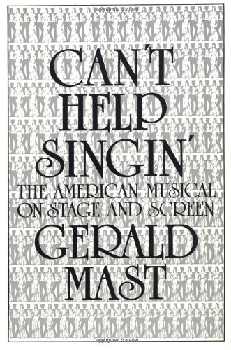 Stock image for Can't Help Singin' : The American Musical on Stage and Screen for sale by Better World Books