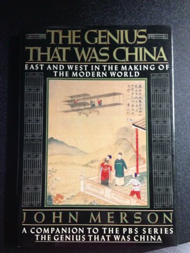 The Genius That Was China: East and West in the Making of the Modern World (9780879513979) by Merson, John