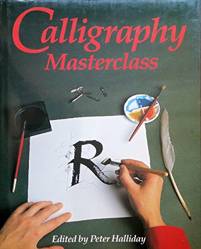 Imagen de archivo de Calligraphy Masterclass a la venta por Magers and Quinn Booksellers