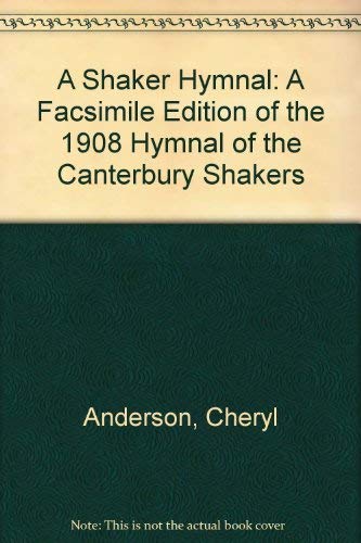 Beispielbild fr A SHAKER HYMNAL : A FACSIMILE EDITION OF THE 1908 HYMNAL OF THE CANTERBURY SHAKERS zum Verkauf von Second Story Books, ABAA