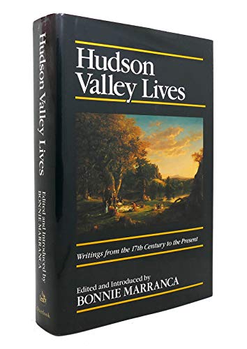 Stock image for Hudson Valley Lives: Writings From the 17th Century to the Present for sale by Goodwill of Colorado