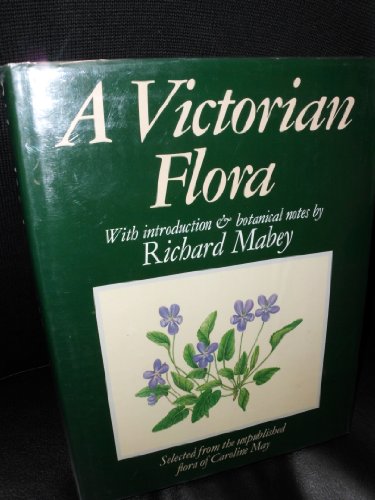 Stock image for A Victorian Flora: The Flower Paintings of Caroline May for sale by Michael J. Toth, Bookseller, ABAA