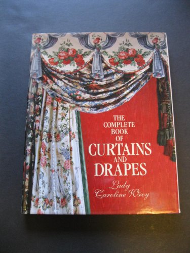 Stock image for The Complete Book of Curtains and Drapes for sale by First Choice Books