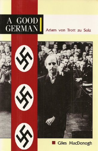 Beispielbild fr A Good German : A Biography of Adam Von Trott Zu Solz zum Verkauf von Better World Books