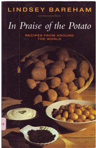 In Praise of the Potato: Recipes from Around the World (9780879514976) by Bareham, Lindsey