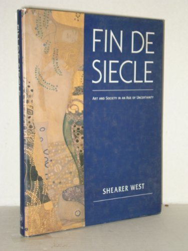 Imagen de archivo de Fin De Siecle/Art and Society in an Age of Uncertainty a la venta por WorldofBooks