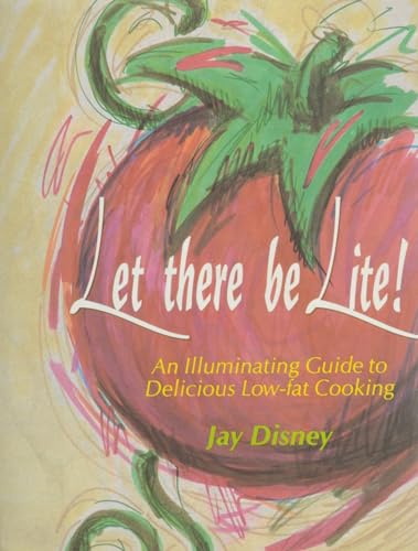 Beispielbild fr Let There Be Llte: An Illuminating Guide to Delicious Low-Fat Cooking zum Verkauf von ThriftBooks-Atlanta