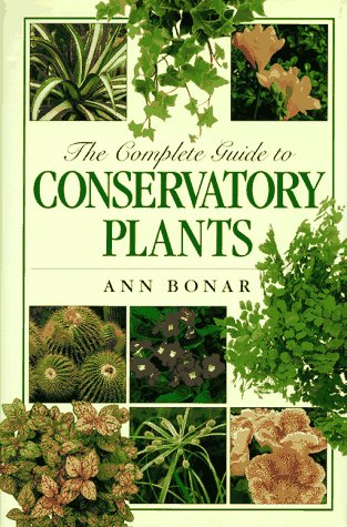 Stock image for The Complete Guide to Conservatory Plants for sale by Better World Books