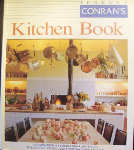 9780879516239: Terence Conran's Kitchen Book: A Comprehensive Source Book and Guide to Planning, Fitting and Equipping Your Kitchen