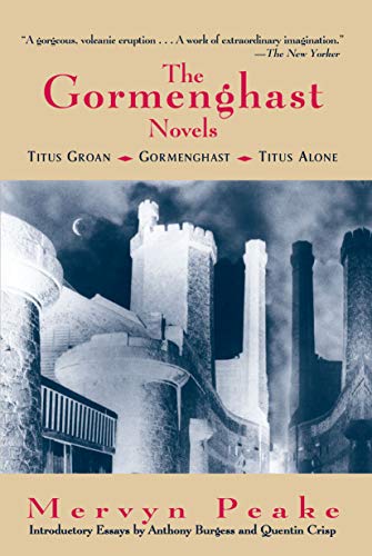 Gormenghast Novels : Titus Groan, Gormenghast, Titus Alone