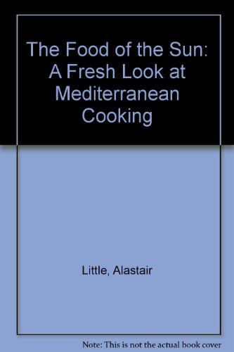 Beispielbild fr Food of the Sun: A Fresh Look at Mediterranean Cooking zum Verkauf von Montana Book Company