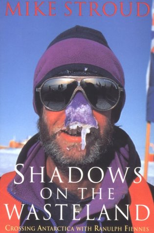 Beispielbild fr Shadows on the Wasteland: Crossing Antarctica with Ranulph Fiennes zum Verkauf von SecondSale