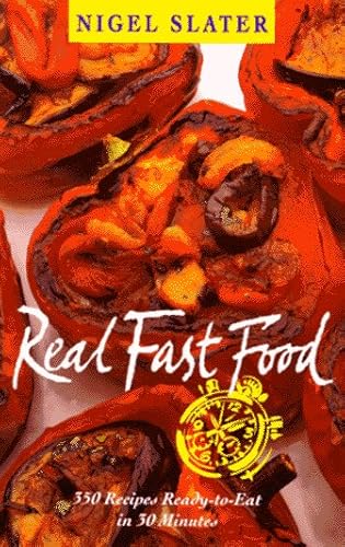 Stock image for Real Fast Food: 350 Recipes Ready-to-Eat in 30 Minutes for sale by ZBK Books