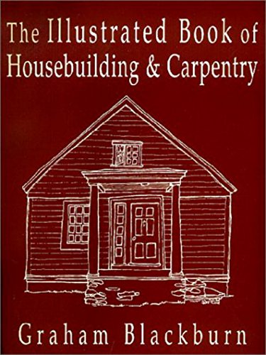 Beispielbild fr The Illustrated Book of Housebuilding and Carpentry zum Verkauf von Better World Books