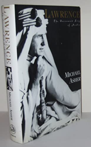 Stock image for Lawrence : The Uncrowned King of Arabia for sale by Better World Books: West