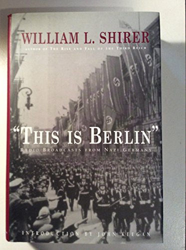 Imagen de archivo de This Is Berlin : Radio Broadcasts 1938-1940 a la venta por Better World Books