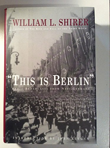 Stock image for This Is Berlin: Radio Broadcasts from Nazi Germany for sale by Open Books