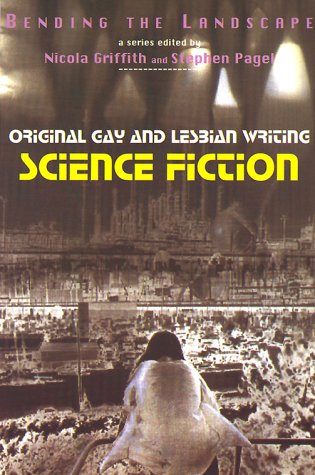 Beispielbild fr Bending the Landscape: Original Gay and Lesbian Writing: Science Fiction zum Verkauf von HPB Inc.