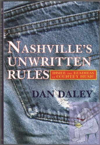 Imagen de archivo de Nashville's Unwritten Rules: Inside the Business of Country Music a la venta por Presidential Book Shop or James Carroll