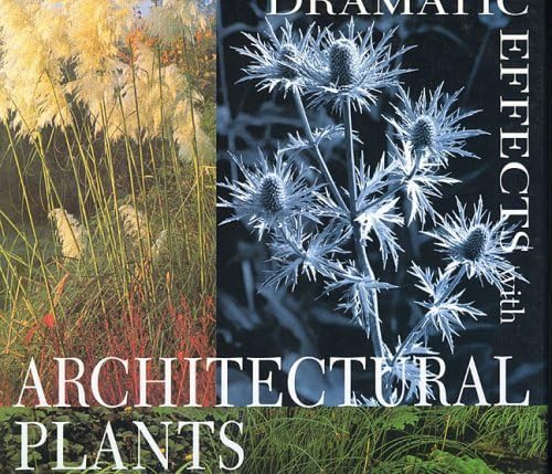 Beispielbild fr Dramatic Effects with Architectural Plants zum Verkauf von HPB-Movies