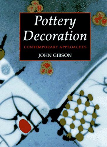 Pottery Decoration: Contemporary Approaches (9780879517885) by Gibson, John