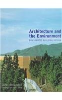 Beispielbild fr Architecture and the Environment : Contemporary Green Buildings zum Verkauf von Better World Books