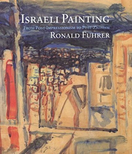 Stock image for Israeli Painting from Post-Impressionism to Post-Zionism for sale by Stony Hill Books