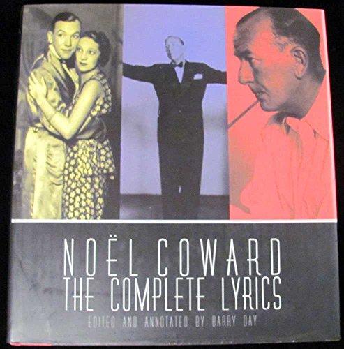 Stock image for Noel Coward : The Complete Illustrated Lyrics for sale by Better World Books: West