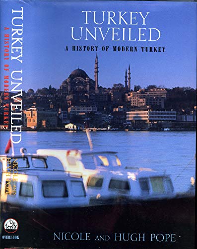 9780879518981: Turkey Unveiled: A History of Modern Turkey