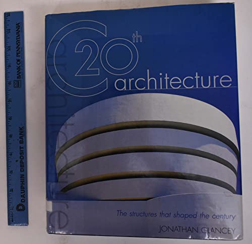 Stock image for 20th Century Architecture : The Structures That Shaped the Twentieth Century for sale by Better World Books