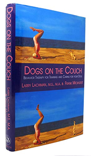 Stock image for Dogs on the Couch : Behavior Therapy for Training and Caring for Your Dog for sale by Better World Books: West